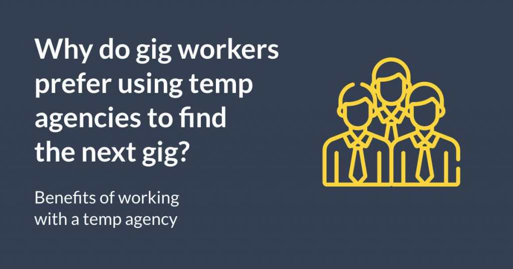 Why do gig workers prefer using temp agencies