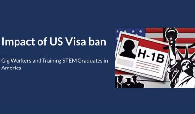 Impact of US Visa ban: Gig Workers and Training STEM Graduates in America