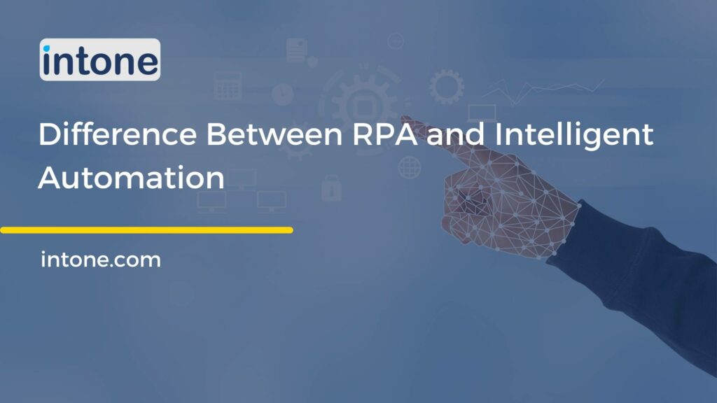 Difference Between RPA and Intelligent Automation