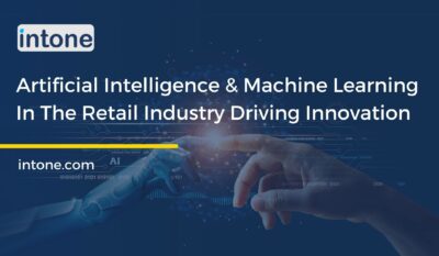 How Artificial Intelligence And Machine Learning In The Retail Industry Driving Innovation?