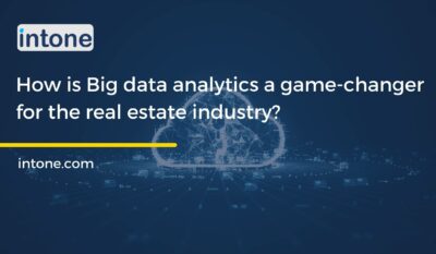 Big data analytics in real estate: How is this a game-changer for the real estate industry?