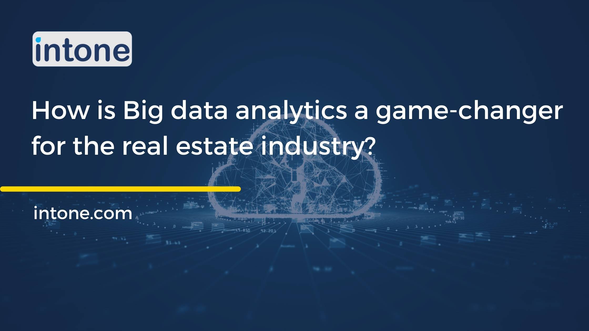 How is Big data analytics a game-changer for the real estate industry?