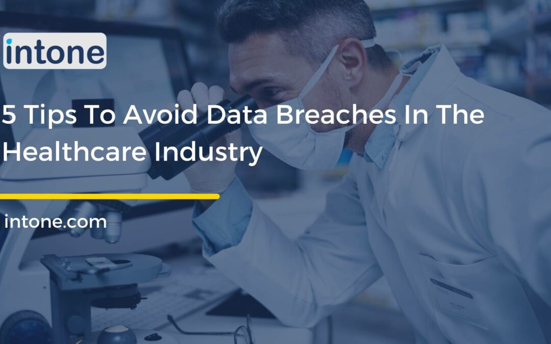 5 Tips To Avoid Data Breaches In The Healthcare Industry
