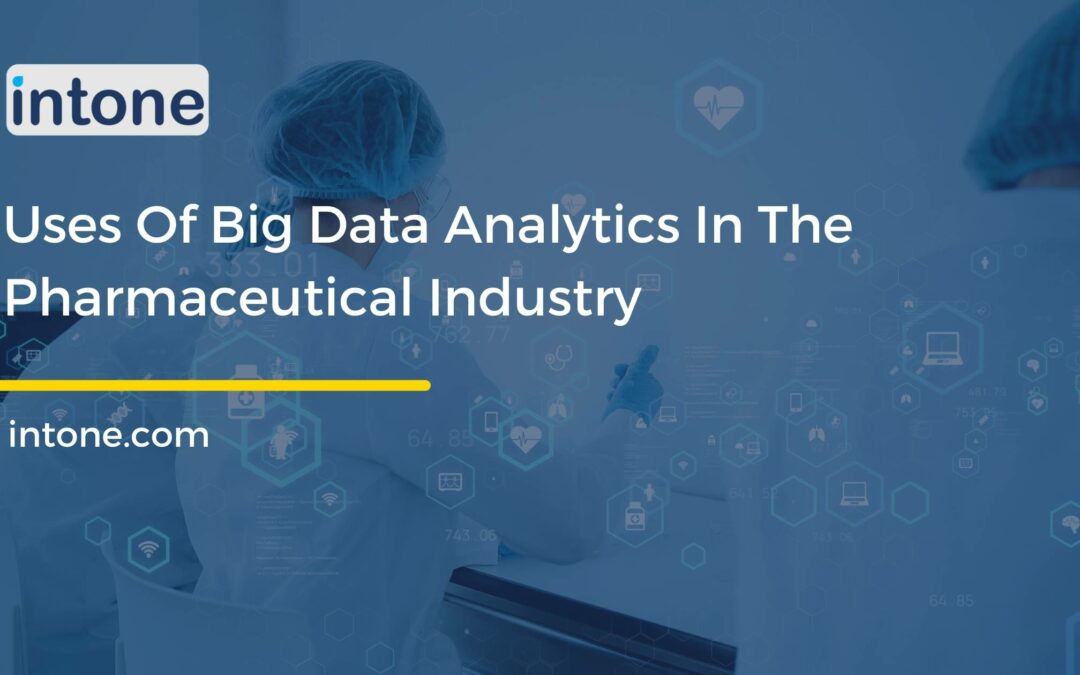 Uses Of Big Data Analytics In The Pharmaceutical Industry