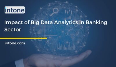 Impact of Big Data Analytics In Banking Sector