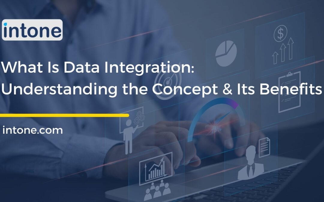 What Is Data Integration: Understanding the Concept & Its Benefits
