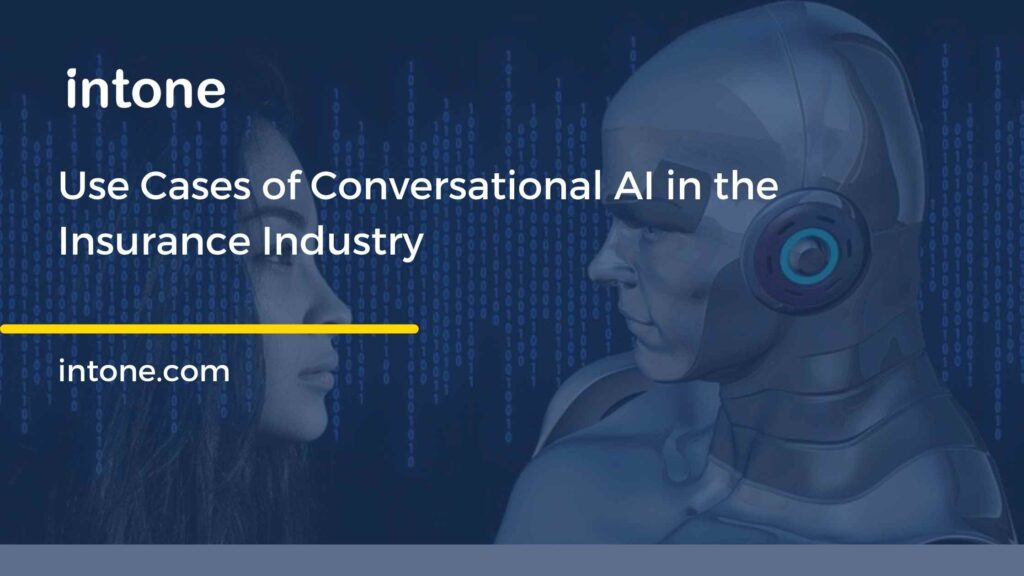 Use Cases of Conversational AI in the Insurance Industry