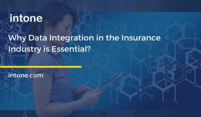 Why Data Integration in the Insurance Industry is Essential?