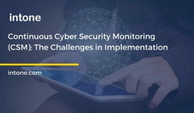 Continuous Cyber Security Monitoring (CSM): The Challenges in Implementation