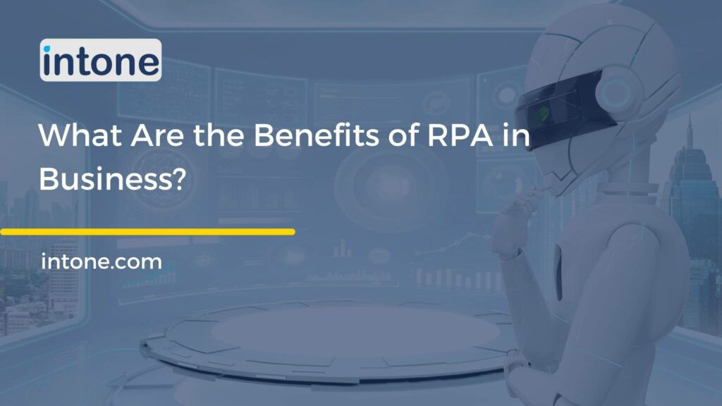 What Are the Benefits of RPA in Business?