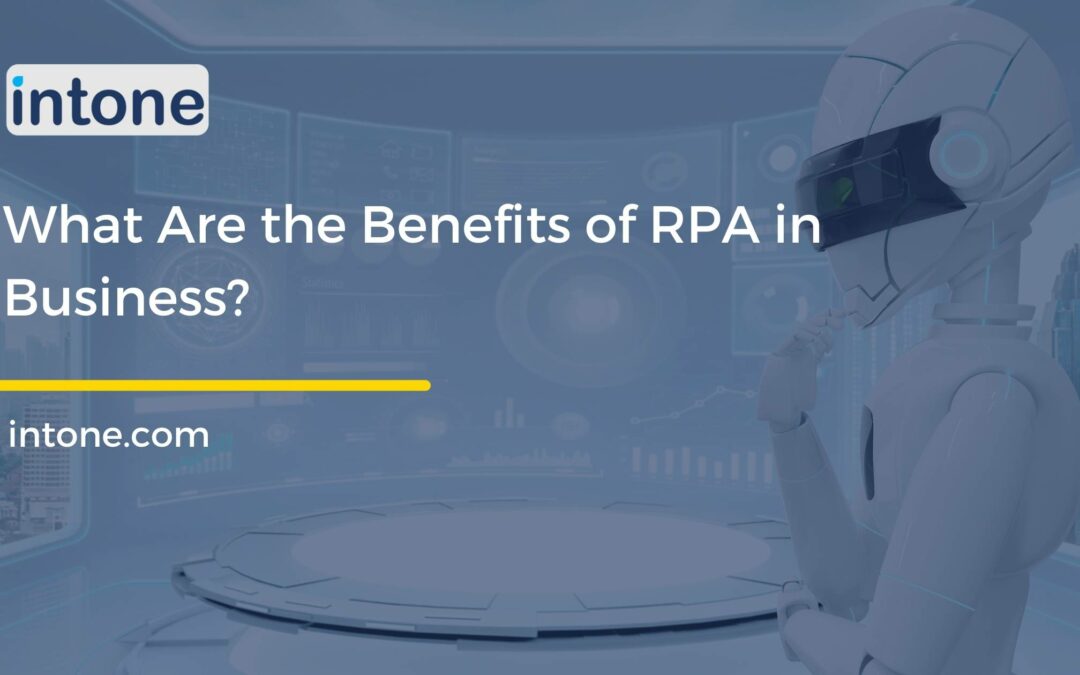 What Are the Benefits of RPA in Business?