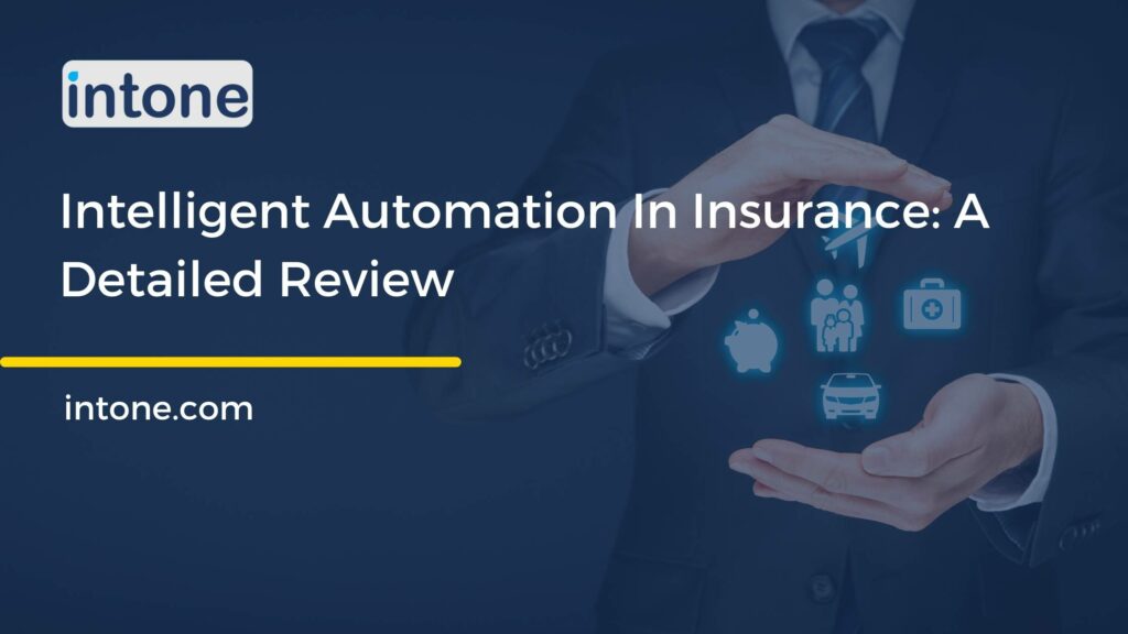 Intelligent Automation In Insurance: A Detailed Review