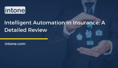 Intelligent Automation In Insurance: A Detailed Review