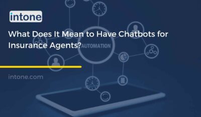 What Does It Mean to Have Chatbots for Insurance Agents?