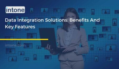 Data Integration Solutions: Benefits And Key Features