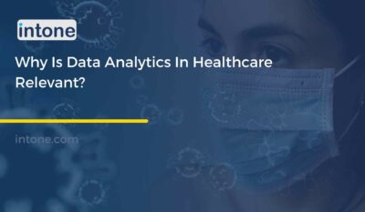 Why Is Data Analytics In Healthcare Relevant?