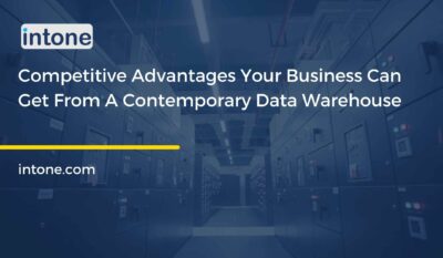 How The Benefits Of Data Warehouse Give Businesses A Competitive Edge