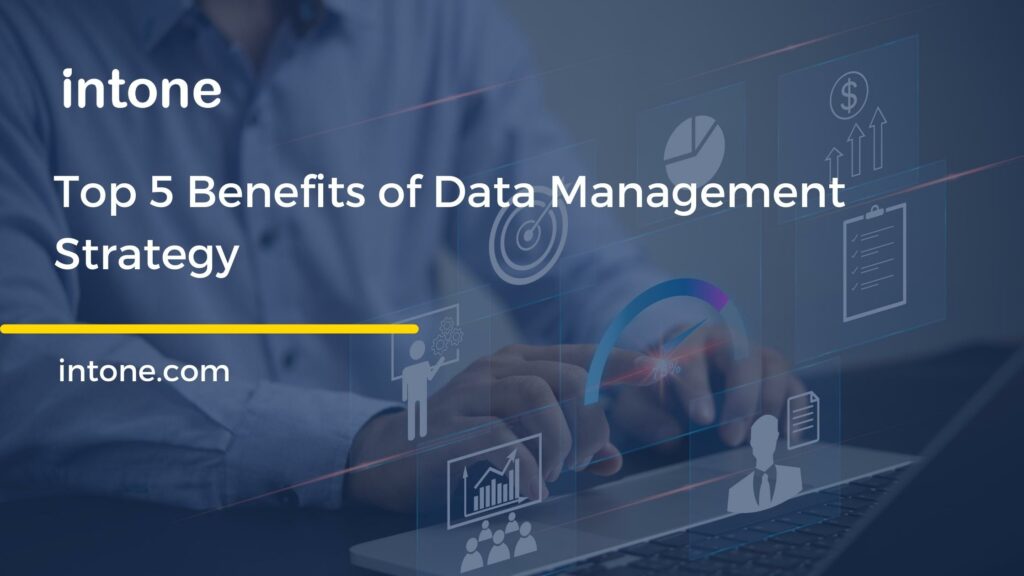 Benefits of Data Management Strategy