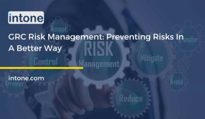 GRC Risk Management: Preventing Risks In A Better Way