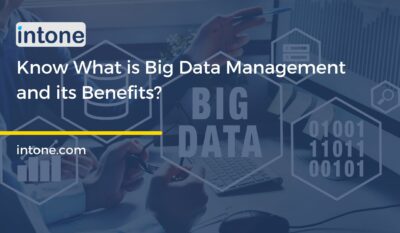 Know What is Big Data Management and its Benefits?