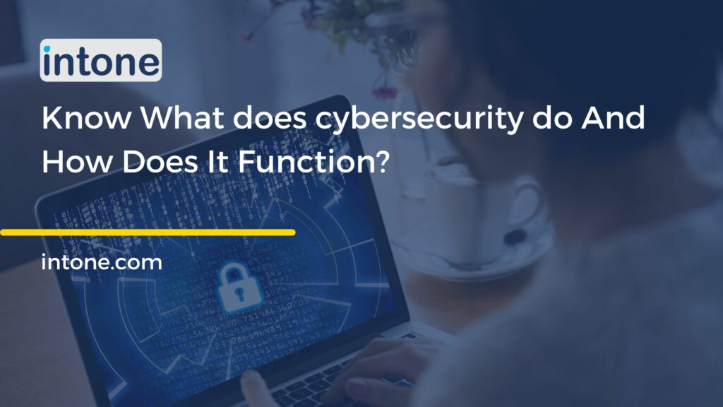 Do you know what cybersecurity does and how it functions? Keep reading to find out!