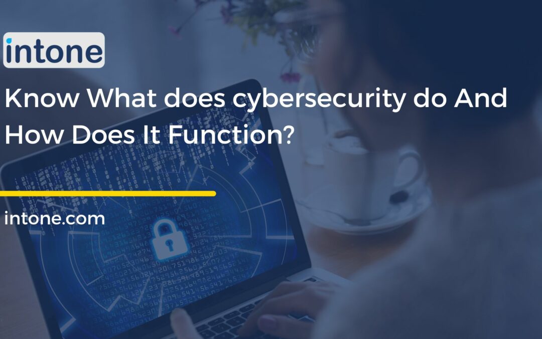 Do you know what cybersecurity does and how it functions? Keep reading to find out!