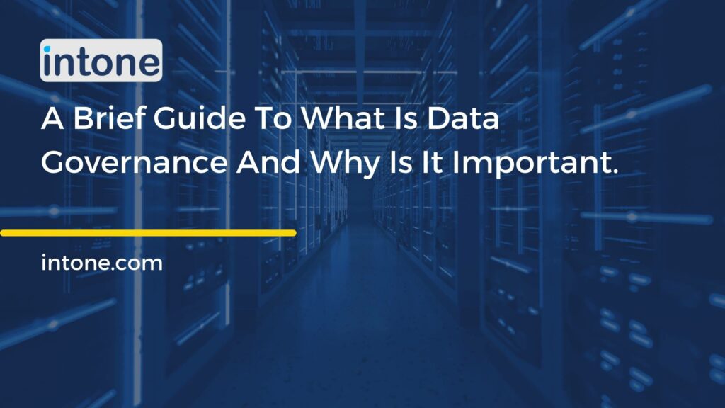 A brief guide to what is data governance and why is it important.