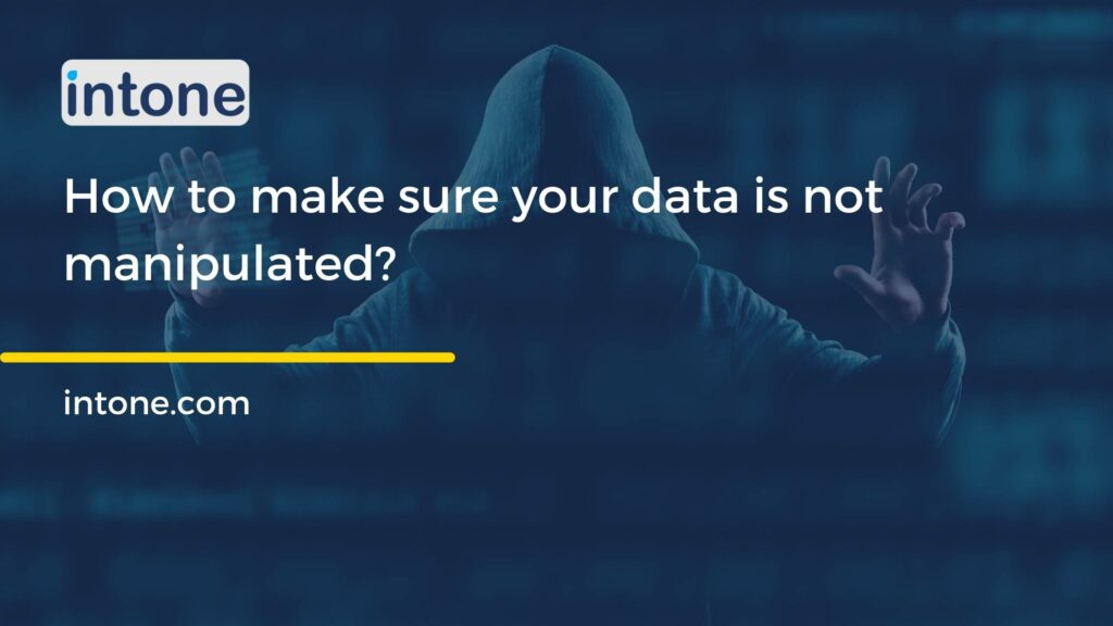 How to make sure your data is not manipulated
