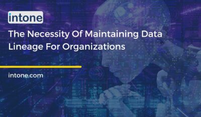 The Necessity Of Maintaining Data Lineage For Organizations
