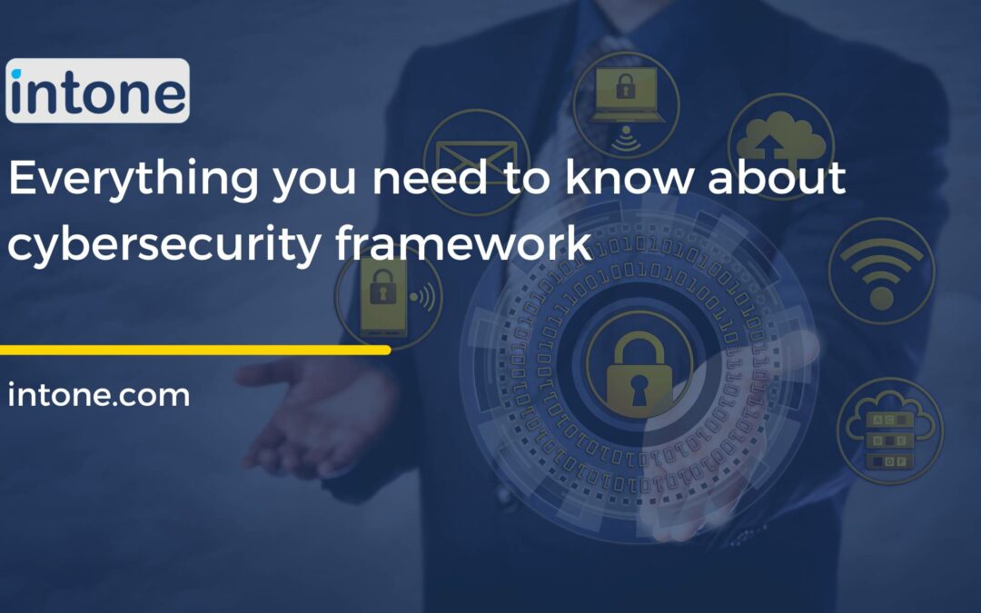 Everything You Need To Know About Cybersecurity Framework