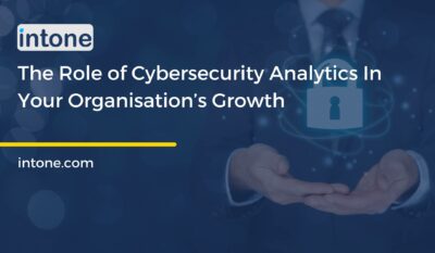 The Role of Cybersecurity Analytics In Your Organization’s Growth
