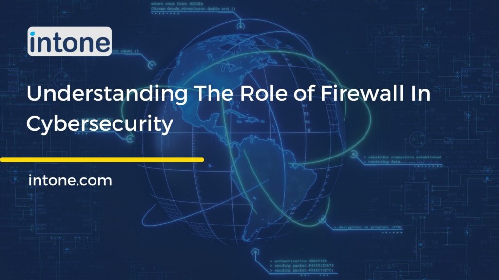 Understanding The Role of Firewall In Cybersecurity