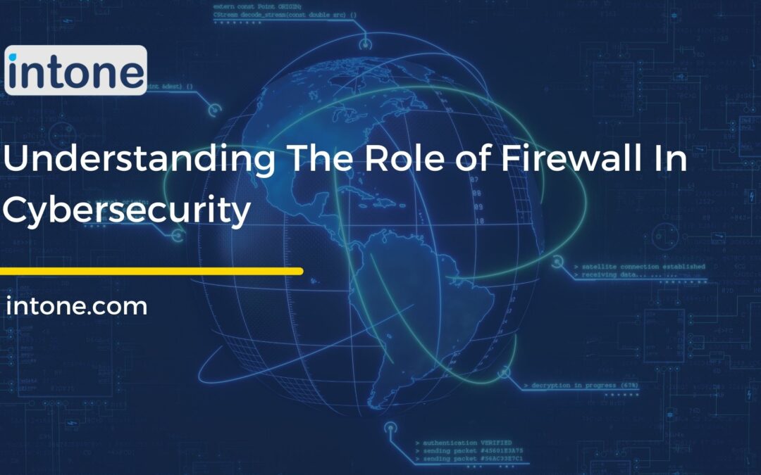 Understanding The Role of Firewall In Cybersecurity