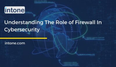 Understanding The Role of Firewall In Cybersecurity