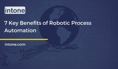 7 Key Benefits of Robotic Process Automation