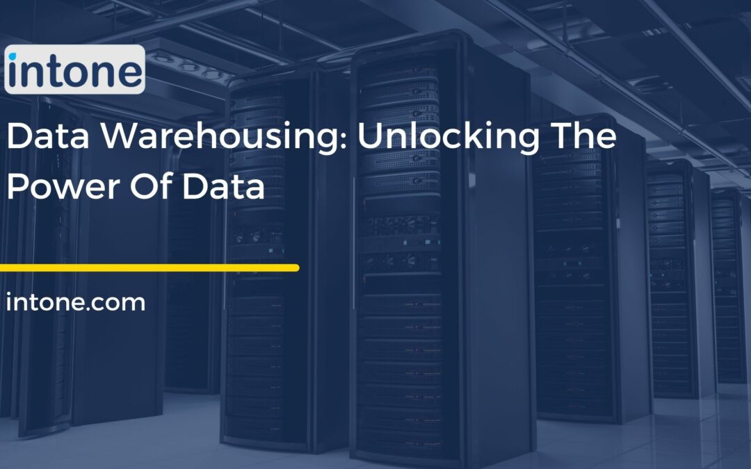 Data Warehousing: Unlocking The Power Of Data
