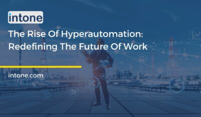 The Rise Of Hyperautomation: Redefining The Future Of Work
