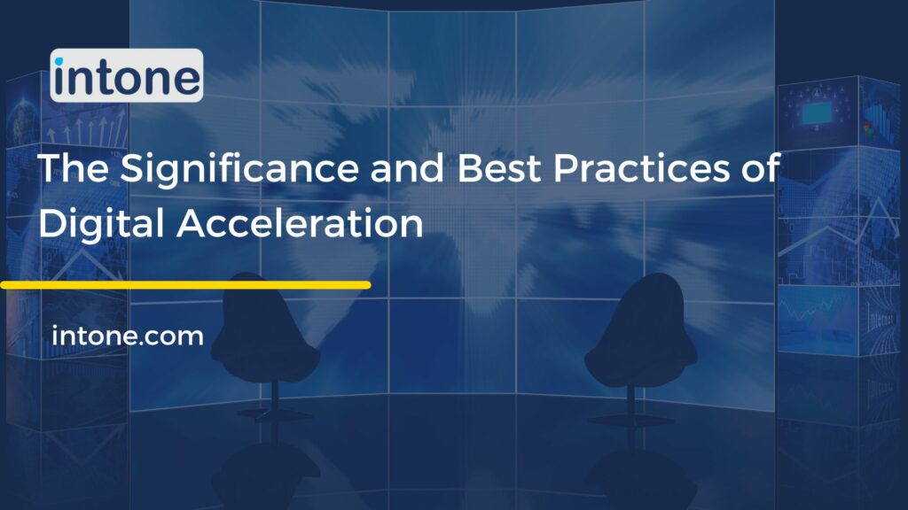 The Significance and Best Practices of Digital Acceleration