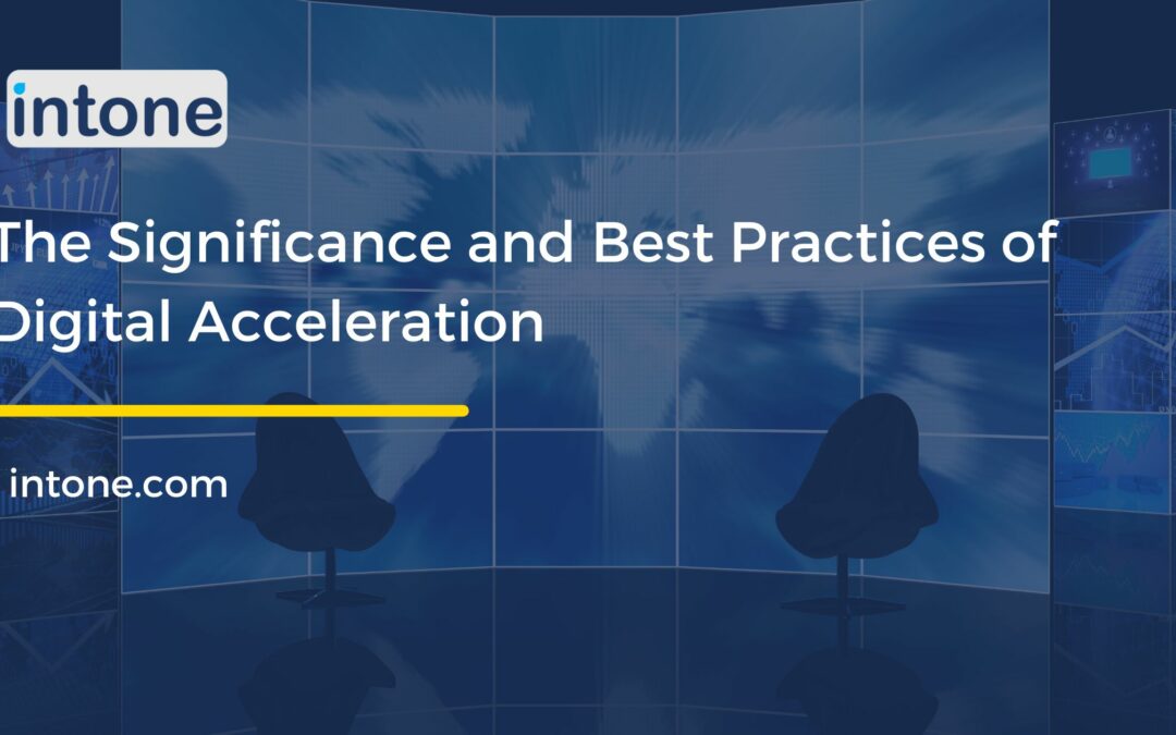 The Significance and Best Practices of Digital Acceleration