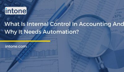 What Is Internal Control In Accounting And Why It Needs Automation