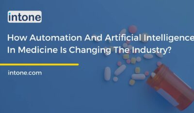 How Automation And Artificial Intelligence In Medicine Is Changing The Industry