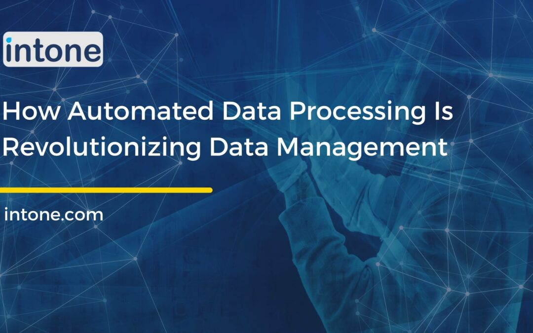 How Automated Data Processing Is Revolutionizing Data Management