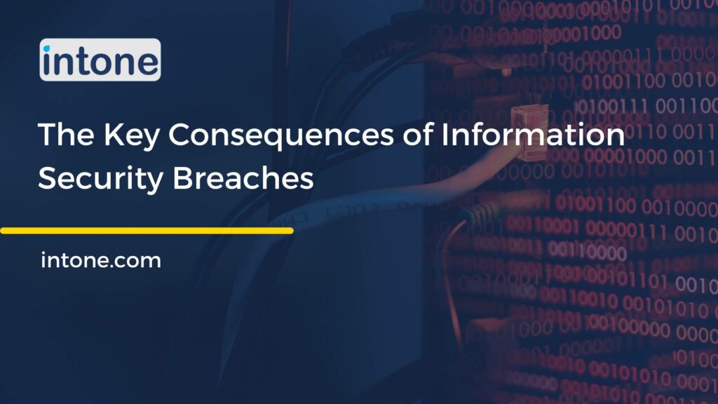 The Key Consequences of Information Security Breaches