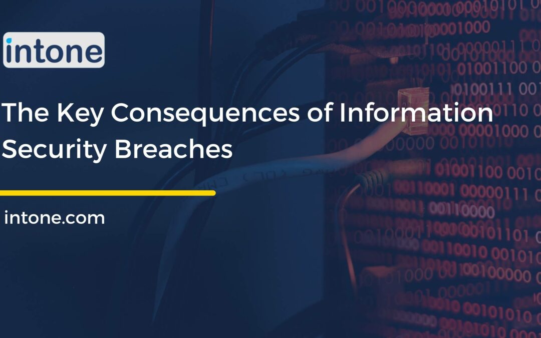 The Key Consequences of Information Security Breaches