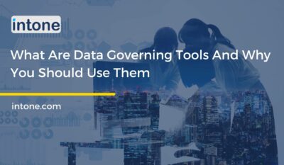 What Are Data Governance Tools And Why You Should Use Them