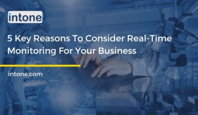 5 Key Reasons To Consider Real-Time Monitoring For Your Business