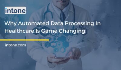 Why Automated Data Processing In Healthcare Is Game Changing