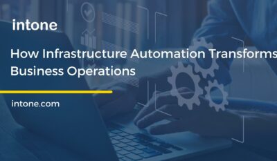 How Infrastructure Automation Transforms Business Operations