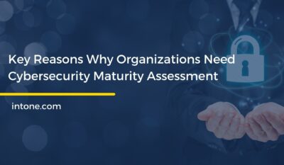 Key Reasons Why Organizations Need Cybersecurity Maturity Assessment