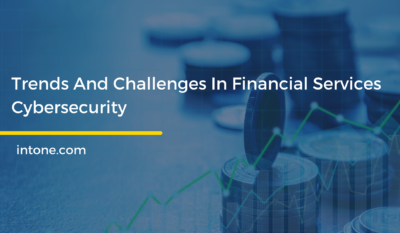 Trends And Challenges In Financial Services Cybersecurity